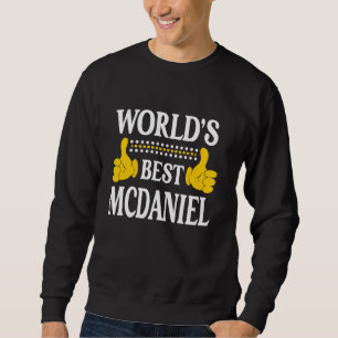 McDaniel Surname Team Family Last Name World's Bes Sweatshirt