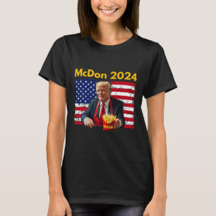 Mcdon Funny Donald Trump French Fry Cooking Fries T-Shirt