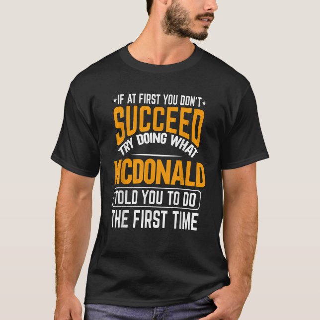 McDonald personalized sarcasm name joke funny cust T-Shirt (Front)