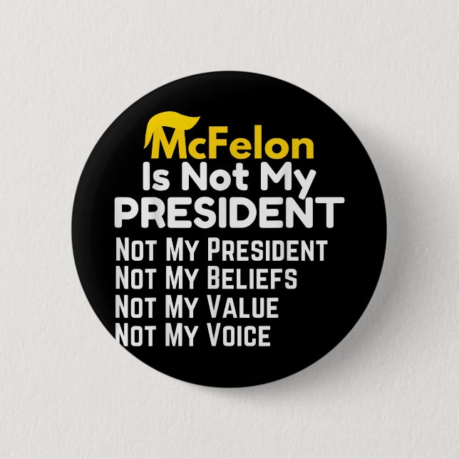 Mcfelon Is Not My President _2  2 Inch Round Button (Front)