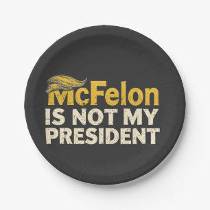 McFelon Is Not My President Trump Patriotic Paper Plate