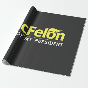 McFelon Is Not My President Wrapping Paper