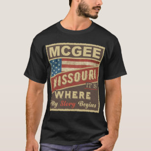 MCGEE, MO It's where my Story begins T-Shirt
