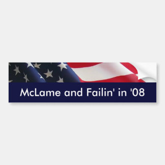 McLame and Failin' in '08 Bumper Sticker