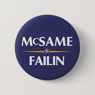 McSame - Failin 2008 Campaign Button