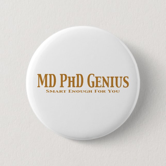 MD PhD Genius Gifts 2 Inch Round Button (Front)