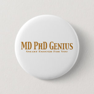 MD PhD Genius Gifts 2 Inch Round Button