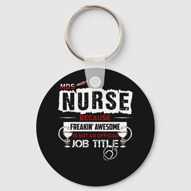 MDS Nurse Because Freakin' Awesome Isn't An Offici Keychain (Front)