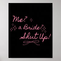 Me A Bride Shut Up Bachelorette Party Bridal Showe