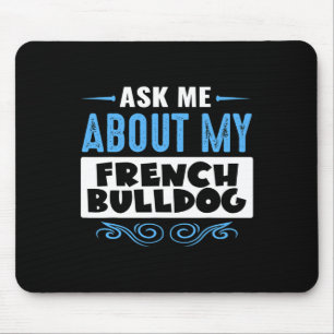 Me About My French Bulldog (blue Text Version) Mouse Pad