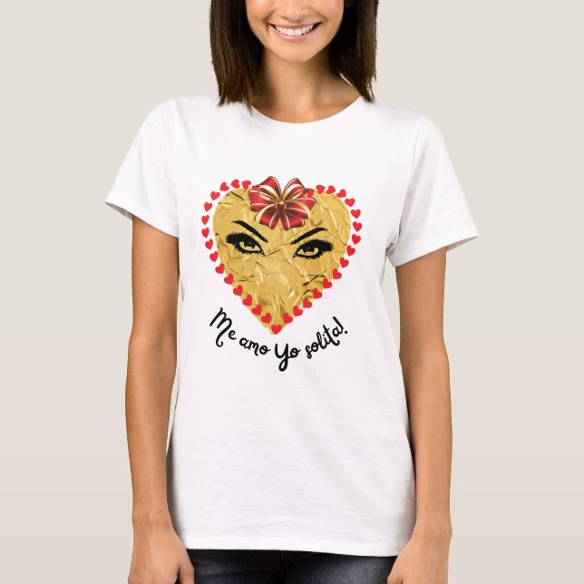 me amo yo solito T-Shirt (Front)