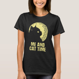 Me and Cat Time Cat   Hobby Kitten Pastime Cat Mom T-Shirt