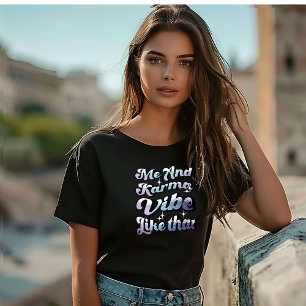 Me and Karma Vibes funny groovy hippie T-Shirt