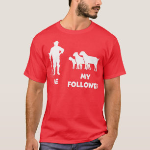 Me And My Follower Funny Farmer Goat Farmer T-Shirt