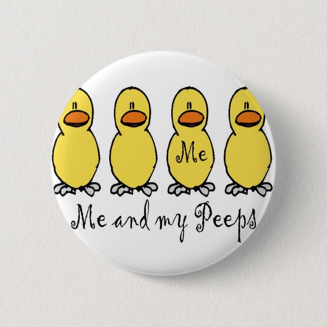 Me and My Peeps 2 Inch Round Button (Front)