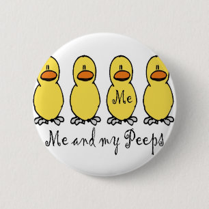 Me and My Peeps 2 Inch Round Button