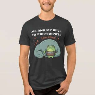 Me And My Will To Participate, Funny Dinosaur Frog Tri-Blend Shirt