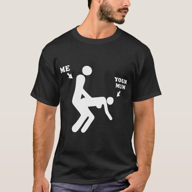 Me And Your Mum Funny Offensive Printed Mens Novel T-Shirt (Front)