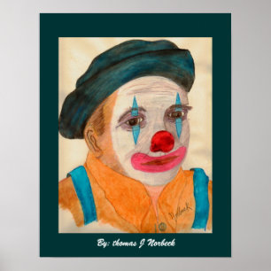 me as clown, By: thomas J Norbeck Poster
