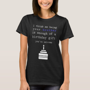 Me As Your Brother Is The Present Family Sibling T-Shirt