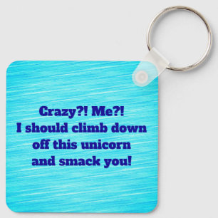 Me? Crazy? Keychain