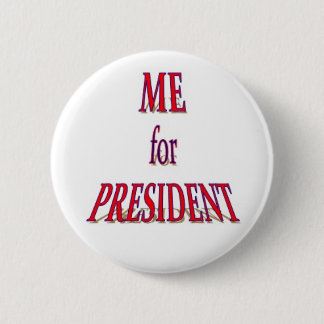 Me for President buttons