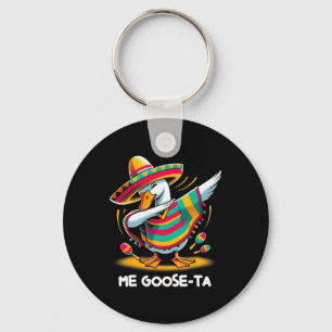Me Goose Ta Cinco De Mayo Funny Spanish Mexican Pu Keychain