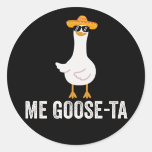 Me Goose Ta Funny Mexican Spanish Goose Classic Round Sticker