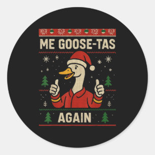 Me Goose Ta Funny Pun Pajamas Ugly Santa Mexican S Classic Round Sticker