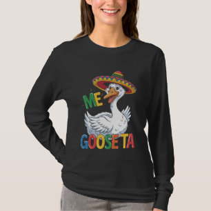 Me Goose Ta Mexican Funny Spanish Goose Pun T-Shirt