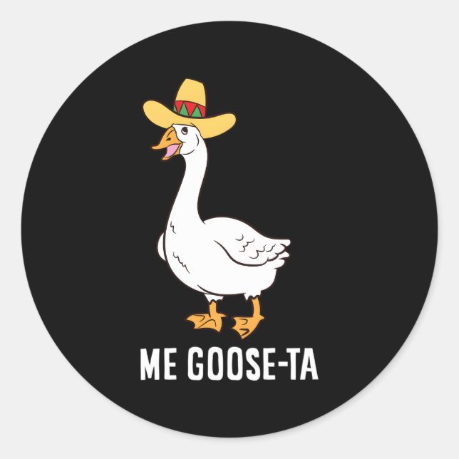 Me Goose Ta Mexican Spanish Goose Pun Classic Round Sticker (Front)