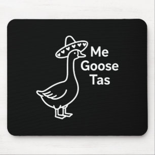 Me Goose Tas Funny Mexican Goose Pun Silly Goose C Mouse Pad