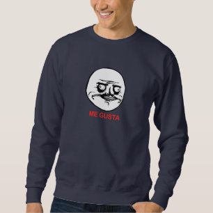 Me Gusta Face Meme Sweatshirt