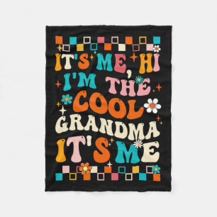 Me Hi Im The Cool Grandma Its Me Mothers Day Groov Fleece Blanket