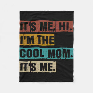 Me Hi Im The Cool Mom Its Me Funny Retro Mothers D Fleece Blanket