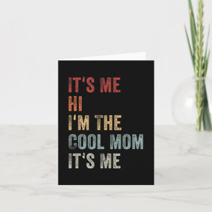Me Hi Im The Cool Mom Its Me Mothers Day Retro Card