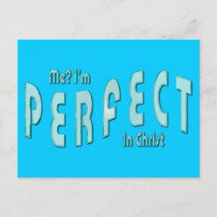 Me? I'm Perfect...in Christ - Hebrews 10:14 Postcard