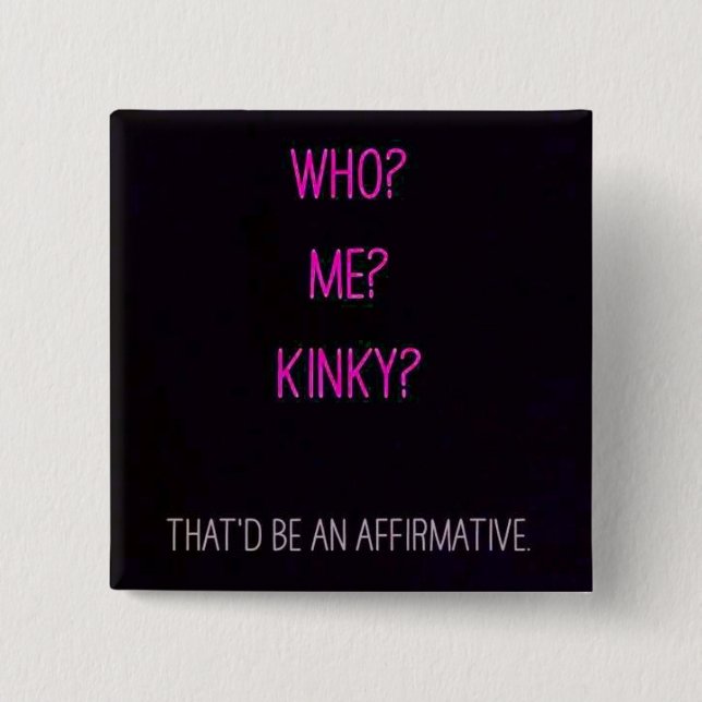 me kinky 2 inch square button (Front)