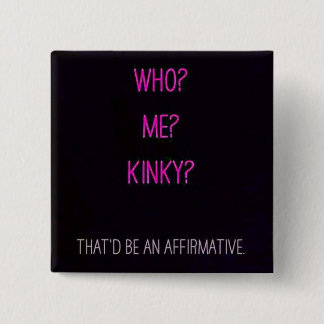 me kinky 2 inch square button