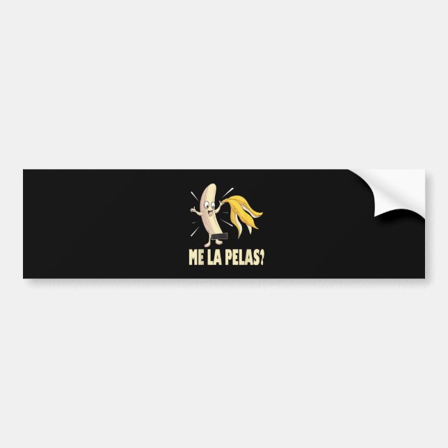 Me La Pelas Bumper Sticker (Front)