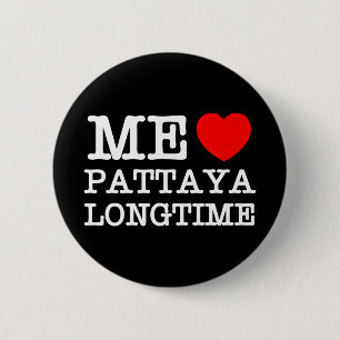 ME LOVE PATTAYA LONGTIME 2 INCH ROUND BUTTON