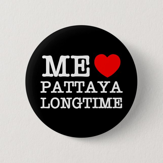 ME LOVE PATTAYA LONGTIME 2 INCH ROUND BUTTON (Front)