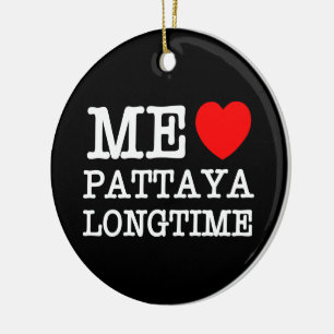ME LOVE PATTAYA LONGTIME CERAMIC ORNAMENT