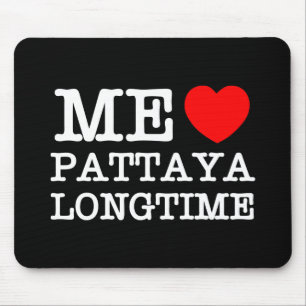 ME LOVE PATTAYA LONGTIME MOUSE PAD