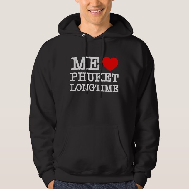 ME LOVE PHUKET LONGTIME HOODIE (Front)