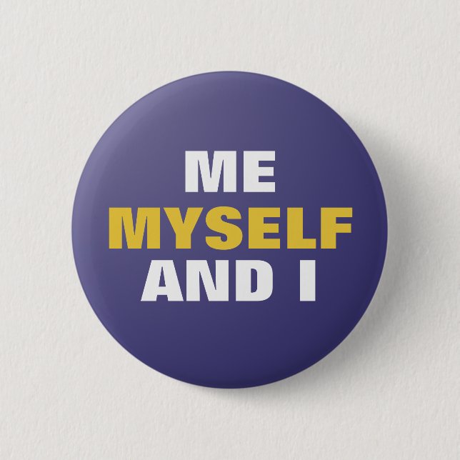 Me Myself and I 2 Inch Round Button (Front)