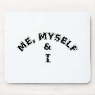 Me Myself And I Typography Mouse Pad