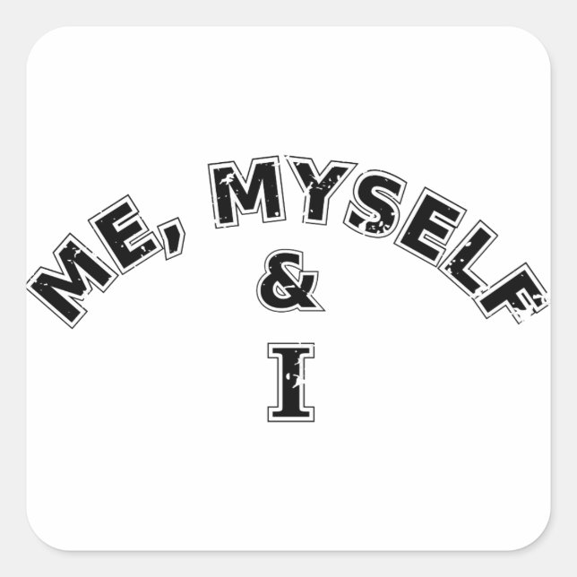 Me Myself And I Typography Square Sticker (Front)