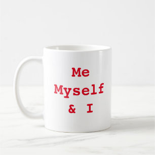 Me Myself & I Coffee Mug