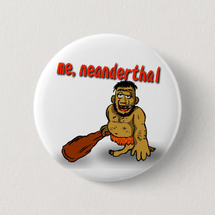 Me Neanderthal Button